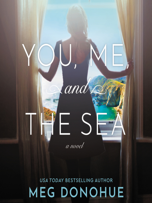 Title details for You, Me, and the Sea by Meg Donohue - Available